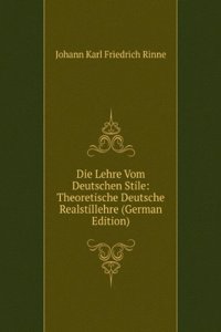 Die Lehre Vom Deutschen Stile: Theoretische Deutsche Realstillehre (German Edition)