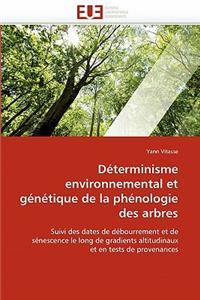D�terminisme Environnemental Et G�n�tique de la Ph�nologie Des Arbres