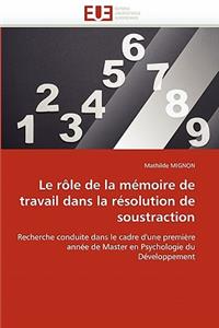 Le R�le de la M�moire de Travail Dans La R�solution de Soustraction