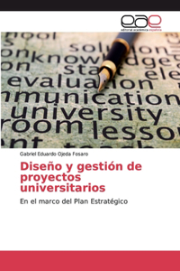 Diseño y gestión de proyectos universitarios