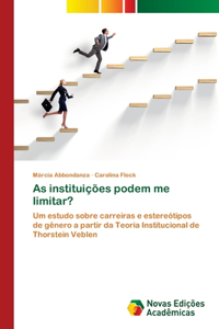 As instituições podem me limitar?
