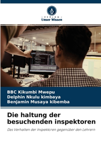 Die haltung der besuchenden inspektoren