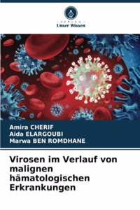 Virosen im Verlauf von malignen hämatologischen Erkrankungen