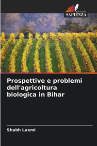 Prospettive e problemi dell'agricoltura biologica in Bihar