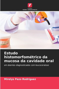 Estudo histomorfométrico da mucosa da cavidade oral