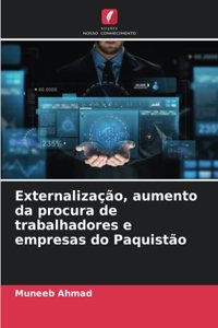 Externalização, aumento da procura de trabalhadores e empresas do Paquistão