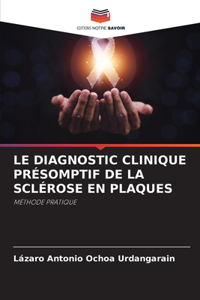 Diagnostic Clinique Présomptif de la Sclérose En Plaques