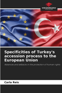 Specificities of Turkey's accession process to the European Union