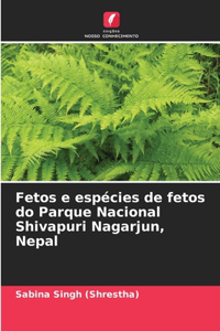 Fetos e espécies de fetos do Parque Nacional Shivapuri Nagarjun, Nepal