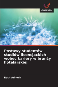 Postawy studentów studiów licencjackich wobec kariery w branży hotelarskiej