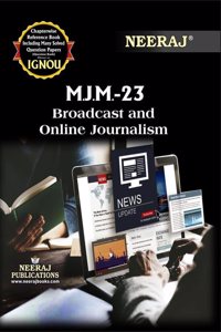 NEERAJ MJM-23 Broadcast and Online Journalism - Chapter Wise Help Book including Many Solved Sample Papers & Important Exam Notes Published by Neeraj Publications(English)