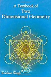 A Textbook of Two Dimensional Geometry