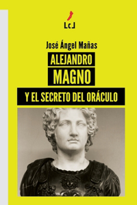 Alejandro Magno y el secreto del Oráculo