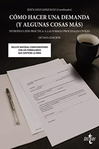 Como hacer una demanda (y algunas cosas mas): Introduccion practica a las formas procesales civiles