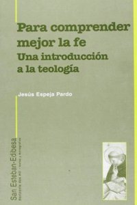 Para comprender mejor la fe : una introduccion a la teologia