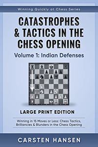 Catastrophes & Tactics in the Chess Opening - Volume 1