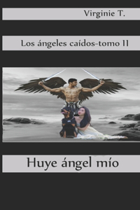 Huye, Ángel Mío
