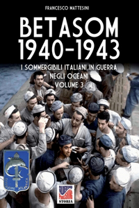 Betasom 1940-1943 - Vol. 3