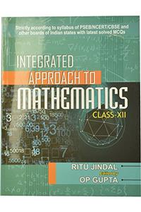 Integrated Approach to Mathematics-XII