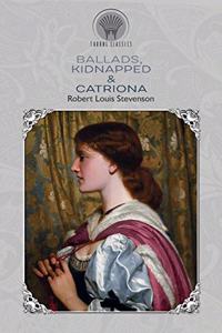Ballads, Kidnapped & Catriona