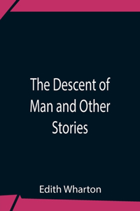 Descent Of Man And Other Stories