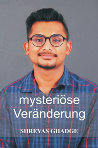 mysteriose Veranderung