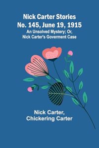 Nick Carter Stories No. 145, June 19, 1915