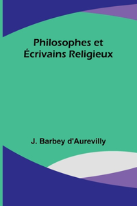 Philosophes et Écrivains Religieux