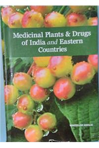 Medicinal Plants & Drugs Of India and Eastern Countries