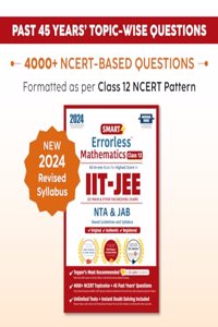 Smart Errorless Maths JEE(Main and Advanced) Class 12 (2024) - NCERT Based | 6000+ NCERT & New Pattern Questions | 45 Past Years Papers | Free E-Book, Mind-maps & App - Universal Books