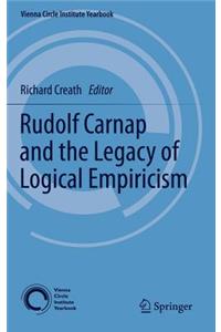 Rudolf Carnap and the Legacy of Logical Empiricism