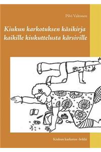 Kiukun karkotuksen käsikirja kaikille kiukuttelusta kärsiville
