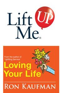 Lift Me Up! Loving Your Life: Positive Quotes and Personal Notes to Bring You Joy and Pleasure!