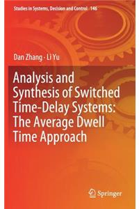 Analysis and Synthesis of Switched Time-Delay Systems: The Average Dwell Time Approach