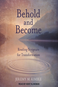 Behold and Become: Reading Scripture for Transformation