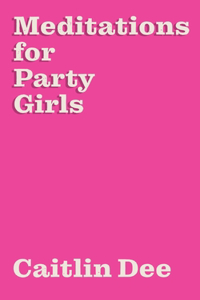 Meditations for Party Girls