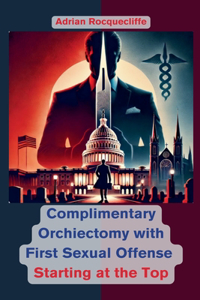 Complimentary Orchiectomy with First Sexual Offense