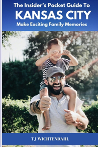 The Insider's Pocket Guide to Kansas City