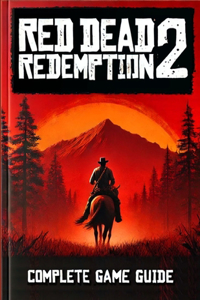 Red Dead Redemption 2 Complete Game Guide