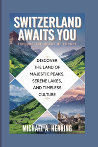 Switzerland Awaits You