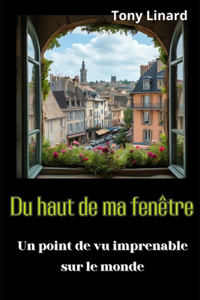 Du haut de ma fenêtre