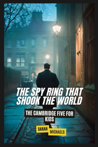 The Spy Ring That Shook the World