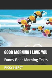 Good Morning I Love You