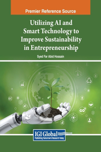 Utilizing AI and Smart Technology to Improve Sustainability in Entrepreneurship