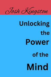 Unlocking the Power of the Mind