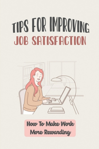 Tips For Improving Job Satisfaction