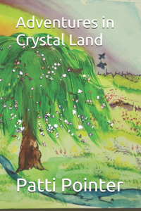 Adventures in Crystal Land