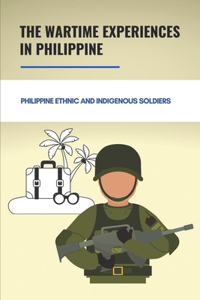 Wartime Experiences In Philippine