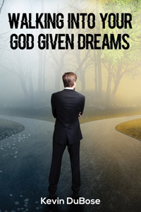 Walking into your God given dream