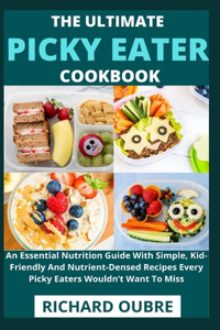 Ultimate Picky Eater Cookbook